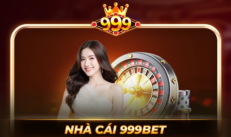 Nhà Cái 999Bet - Trang Cá Cược Dành Cho Người Chơi Chuyên Nghiệp