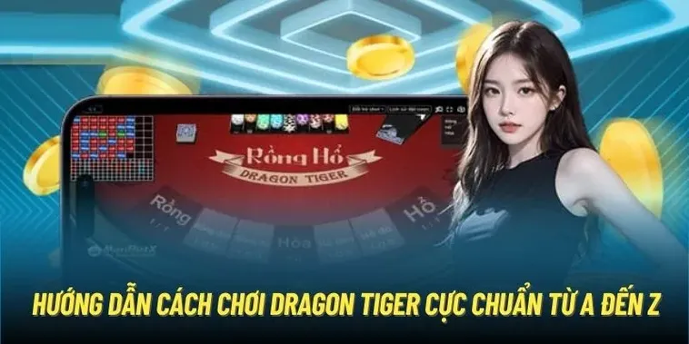 Hướng Dẫn Chơi Dragon Tiger Tại 999Bet Hiệu Quả Nhất